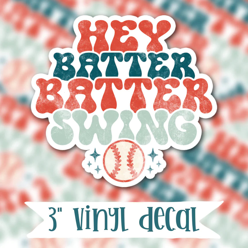 Hey Batter Batter Vinyl Sticker Decal