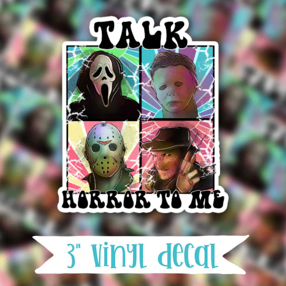 Talk Horror To Me Vinyl Sticker Decal