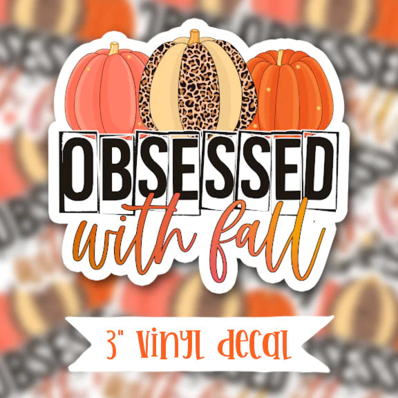 Obsessed With Fall Vinyl Sticker Decal