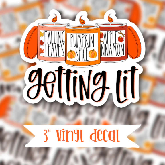 Getting Lit Vinyl Sticker Decal