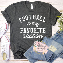 Load image into Gallery viewer, Football Is My Favorite Season- Adult
