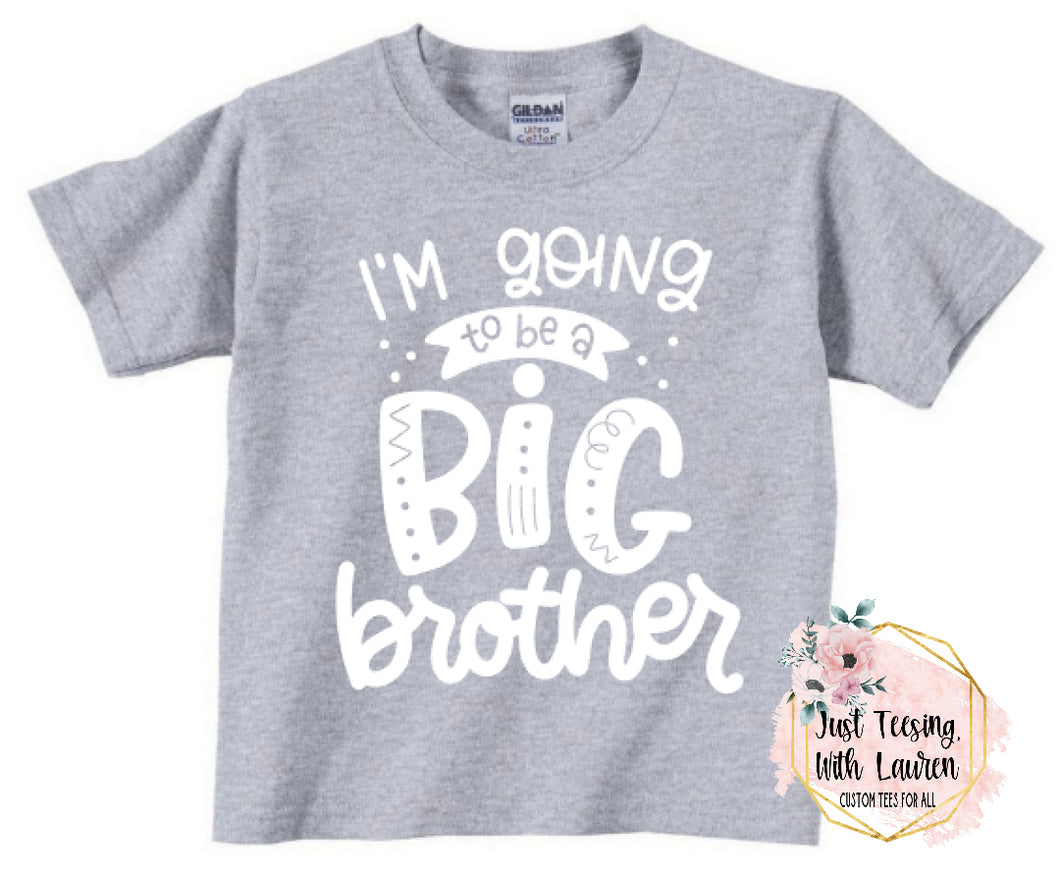 I'm Going To Be A Big Brother- Toddler/Youth