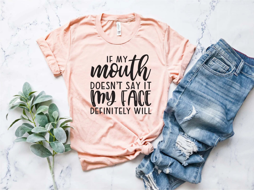 If My Mouth Doesn't Say It, My Face Definitely Will- Adult