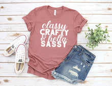 Load image into Gallery viewer, Classy, Crafty &amp; Hella Sassy- Adult
