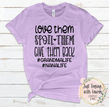 Load image into Gallery viewer, Love Them, Spoil Them, Give Them Back: Choose Grandma Or Nana - Adult
