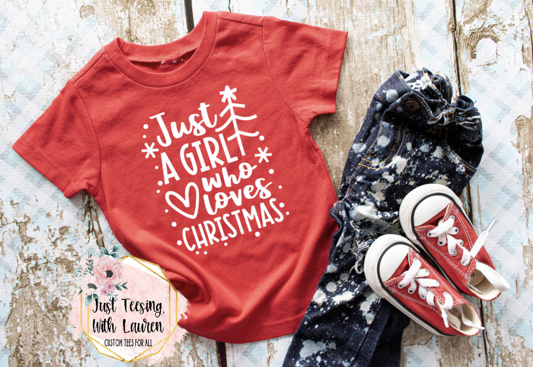Just A Girl Who Loves Christmas- Toddler/Youth