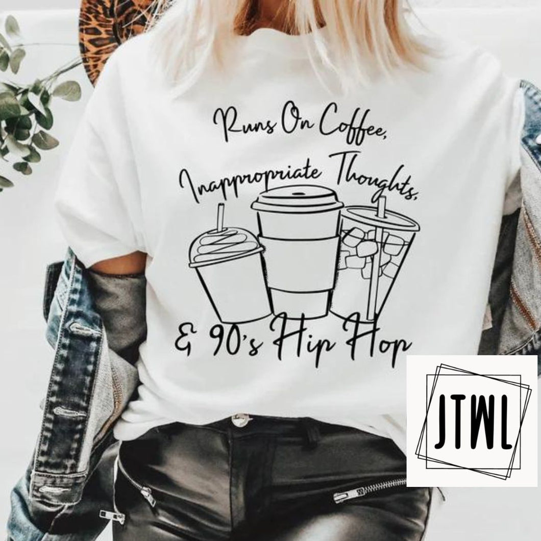 Runs On Coffee, Inappropriate Thoughts & 90s Hip Hop- Adult